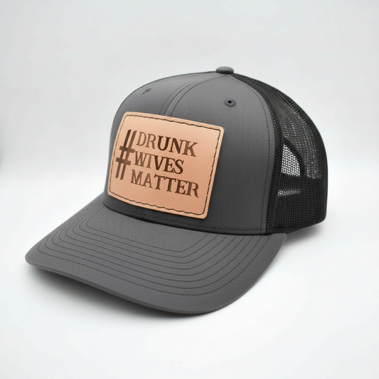 Drunk Wives Matter Hat