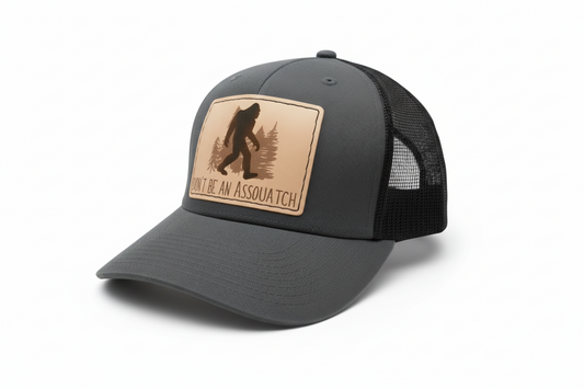 Don't Be An Assquatch Hat