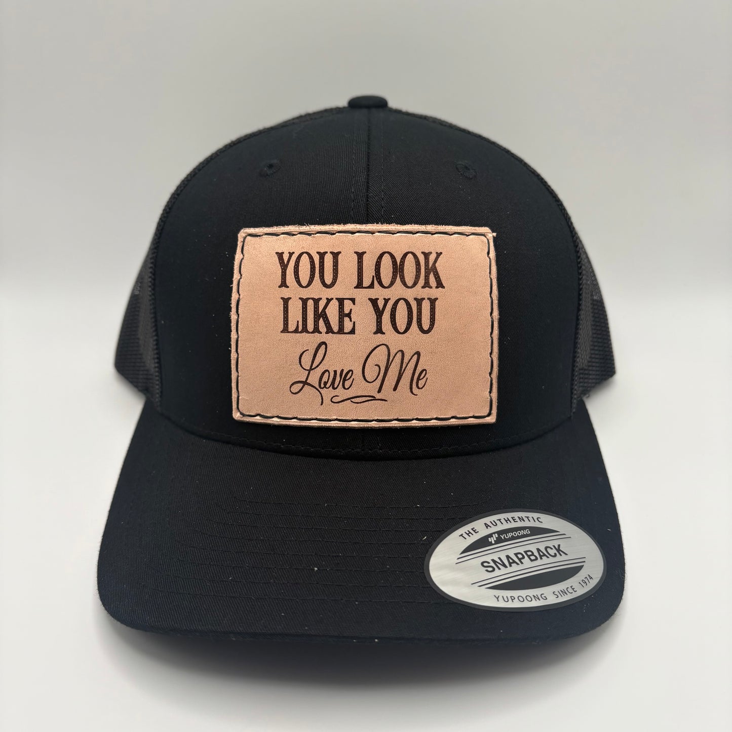 You Look Like You Love Me Hat