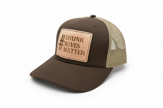 Drunk Wives Matter Hat