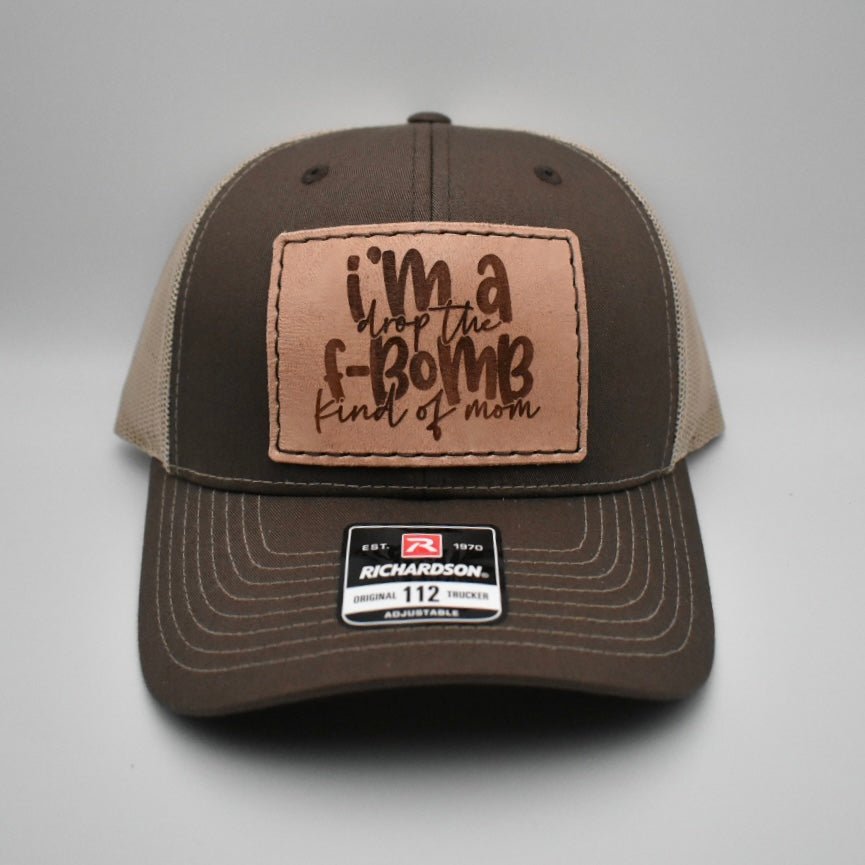 I'm a Drop the F - Bomb Kind of Mom Hat - Prairie Buffalo