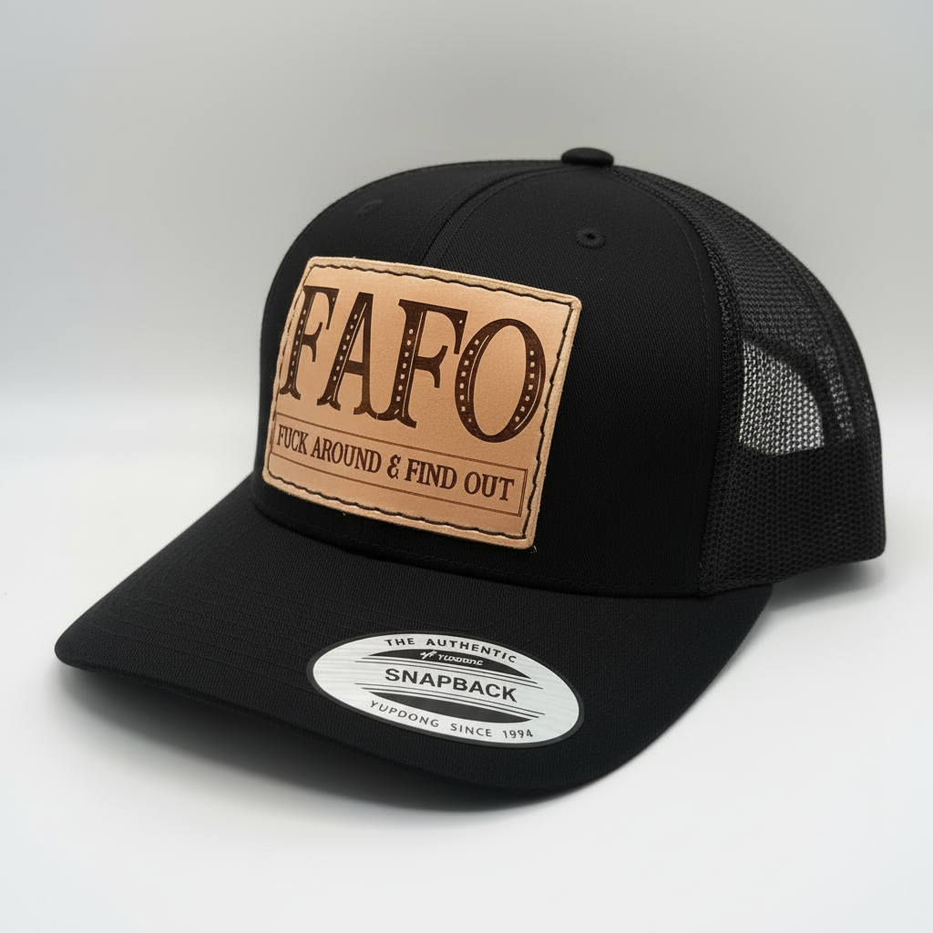 FAFO - Fuck Around and Find Out Hat