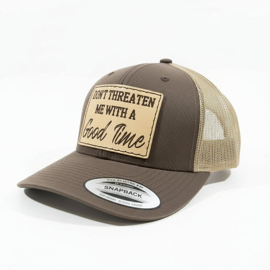 Don’t Threaten Me with a Good Time Hat