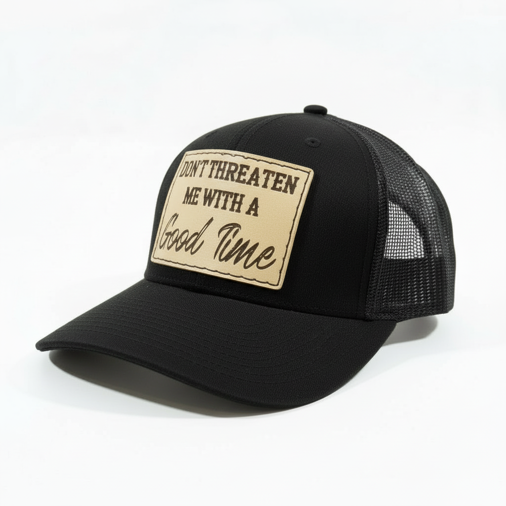 Don’t Threaten Me with a Good Time Hat