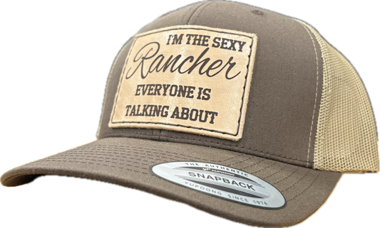 I’m The Sexy Rancher Everyone is Talking About Hat
