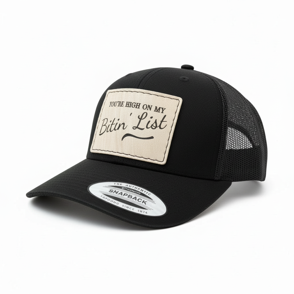 You're High on My Bitin' List Hat