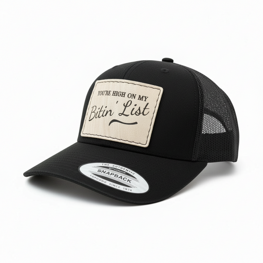 You're High on My Bitin' List Hat