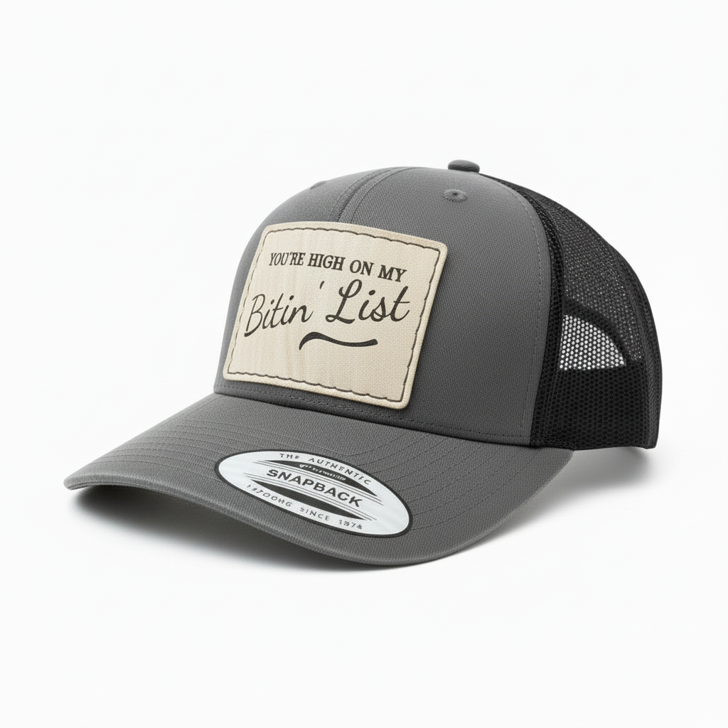 You're High on My Bitin' List Hat