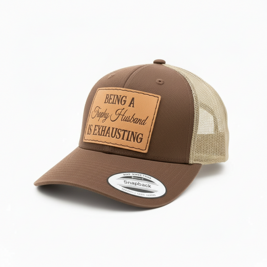 Being a Trophy Husband is Exhausting Hat