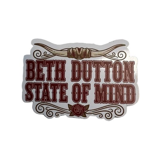 Beth Dutton State of Mind Sticker