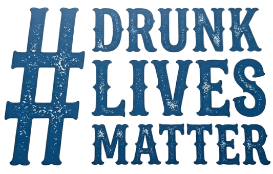 # Drunk Lives Matter Sticker