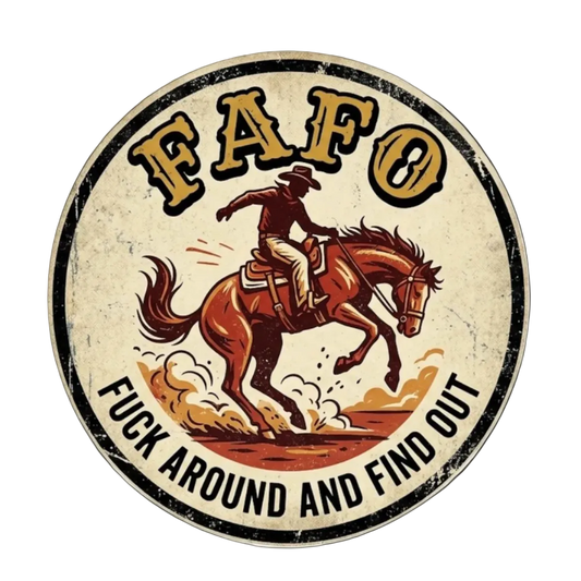 FAFO - Fuck Around and Find Out Sticker