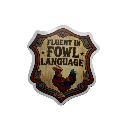 Fluent In Fowl Language Sticker