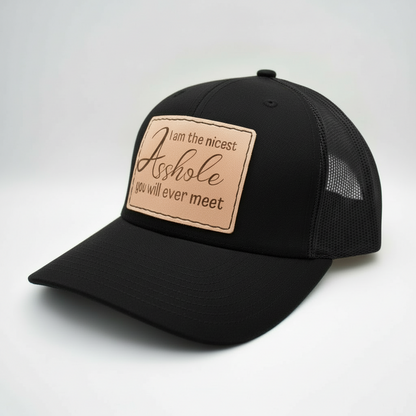 I Am the Nicest Asshole You Will Ever Meet Hat