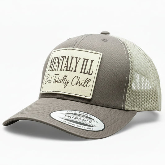 brown and khaki cap with 'Mentally Ill But Totally Chill' text on a white background