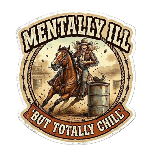Mentally Ill But Totally Chill Sticker
