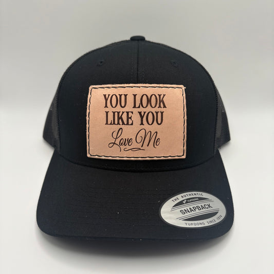 You Look Like You Love Me Hat